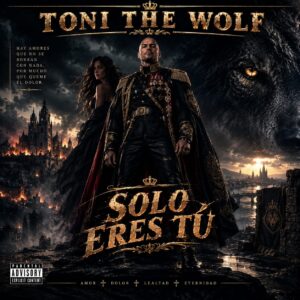 TONI THE WOLF – SOLO ERES TÚ | RAP EMOCIONAL, AMOR Y SUPERACIÓN